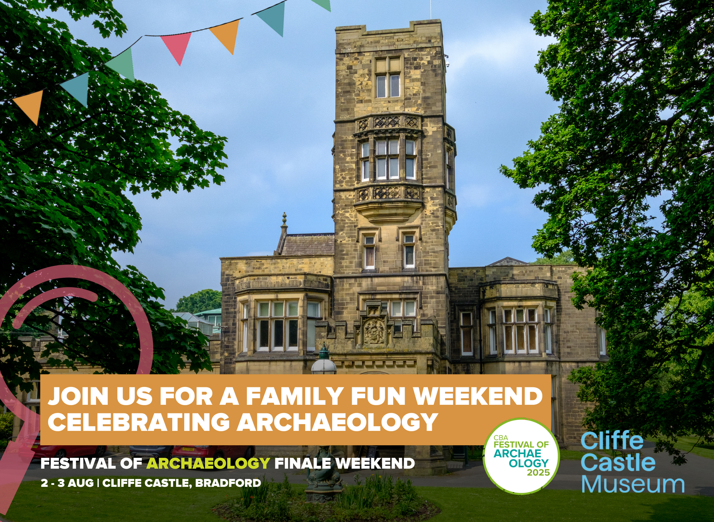 An image of Cliffe Castle and the words 'Join us for a family fun weekend celebrating archeaology.'